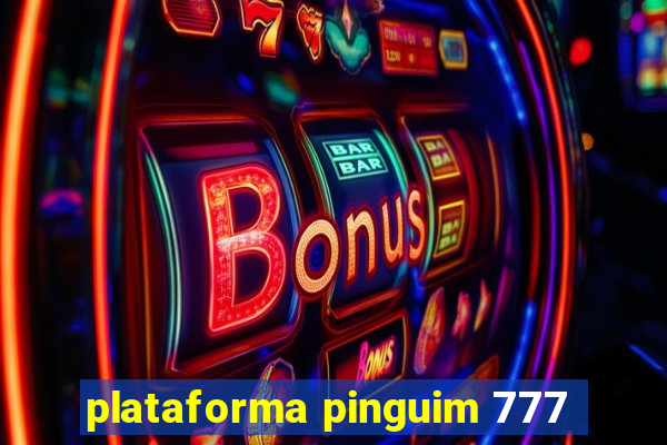 plataforma pinguim 777